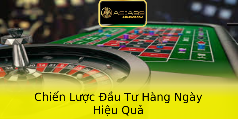Chiến Lược Đầu Tư Hàng Ngày Hiệu Quả