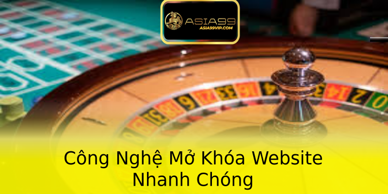 Công Nghệ Mở Khóa Website Nhanh Chóng