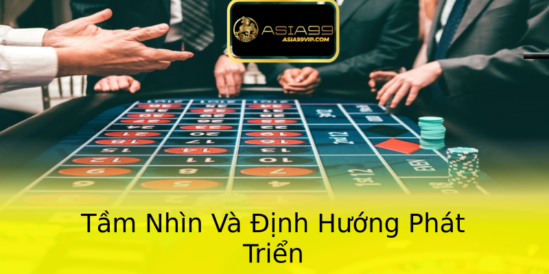 Tầm Nhìn Và Định Hướng Phát Triển