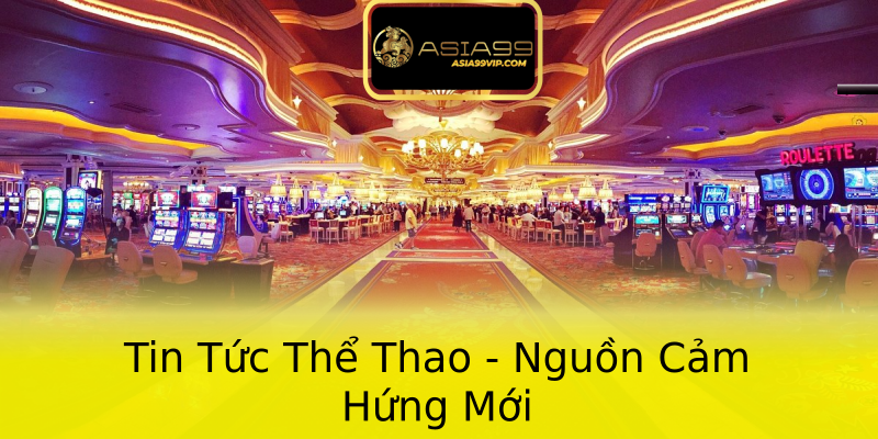Tin Tức Thể Thao - Nguồn Cảm Hứng Mới