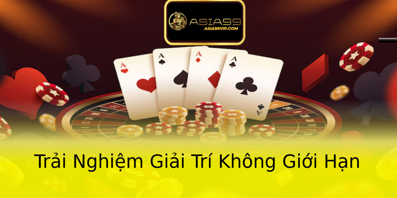 Trải Nghiệm Giải Trí Không Giới Hạn